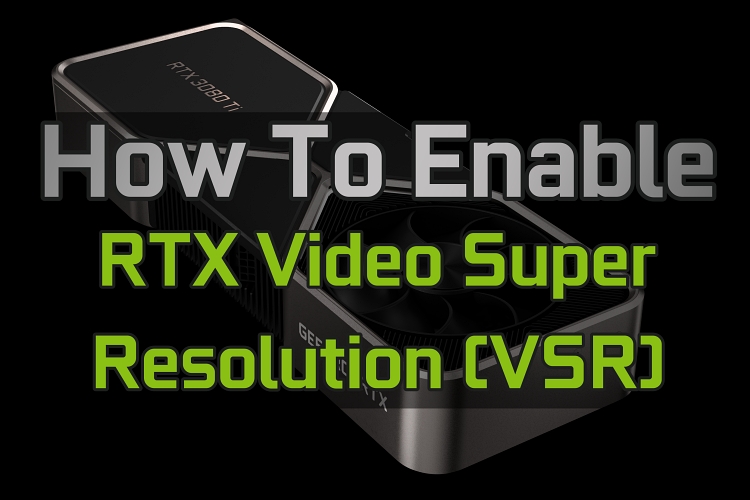 Как использовать суперразрешение видео Nvidia RTX